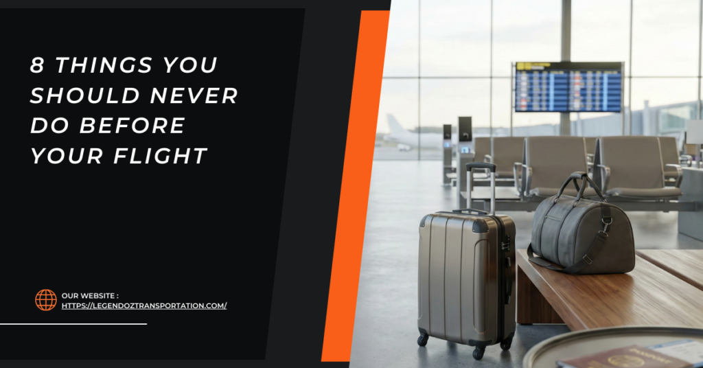 Things You Should Never Do Before Your Flight