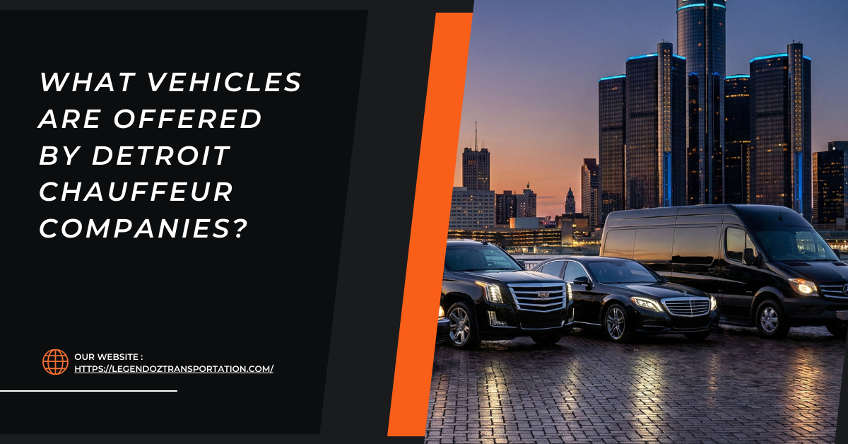 What Vehicles Are Offered By Detroit Chauffeur Companies