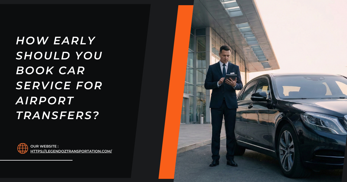 How Early Should You Book Car Service for Airport Transfers?