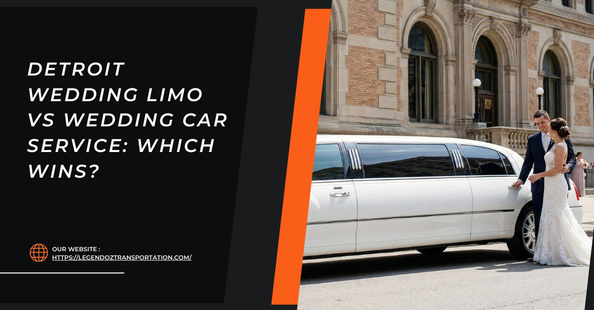 Detroit Wedding Limo vs Wedding Car Service: Which Wins