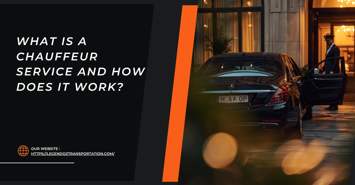 What Is a Chauffeur Service and How Does It Work?
