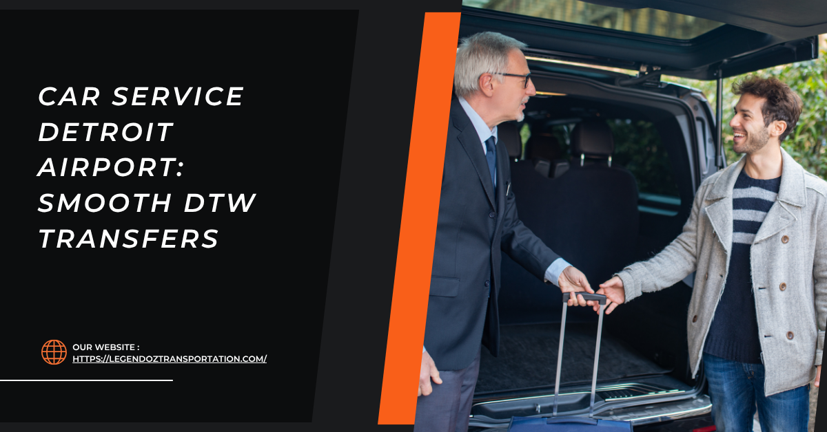 Car Service Detroit Airport: Smooth DTW Transfers