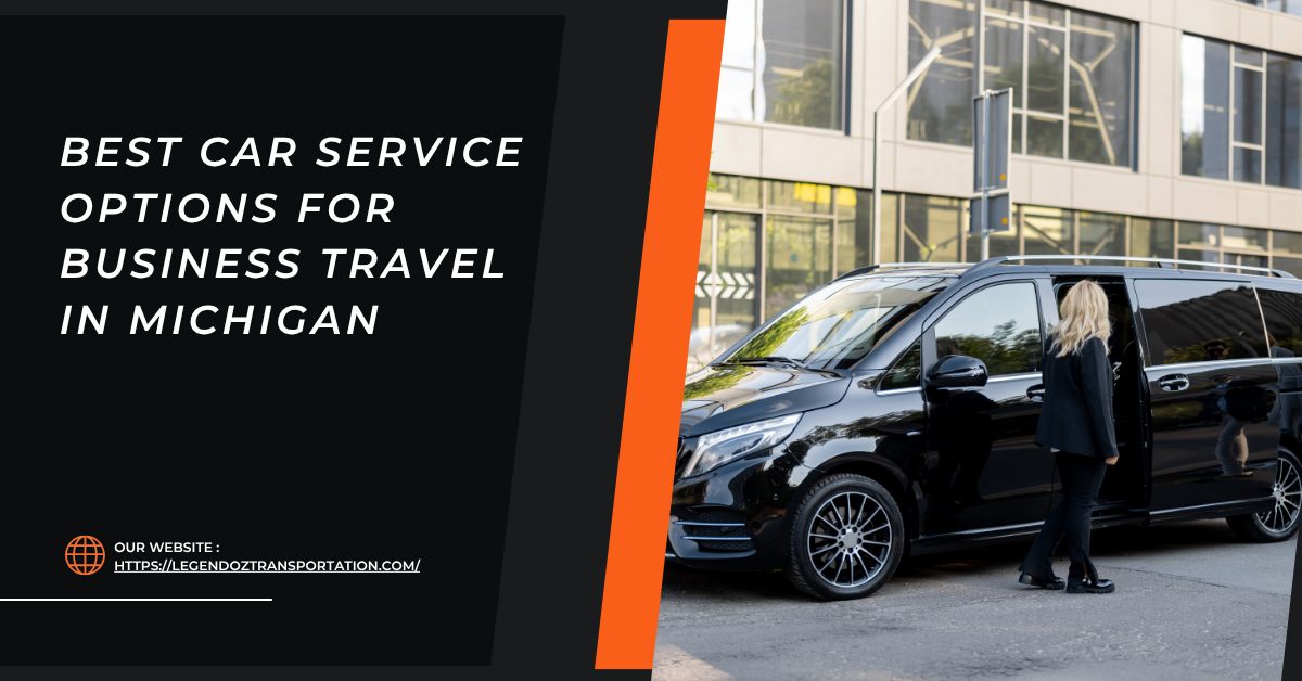 Best Car Service Options for Business Travel in Michigan