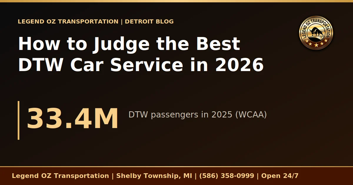 How to Judge the Best DTW Car Service in 2026 graphic from Legend OZ Transportation, Detroit