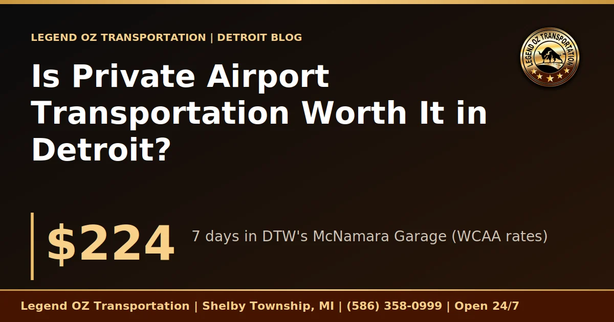 Is Private Airport Transportation Worth It in Detroit graphic from Legend OZ Transportation, Detroit